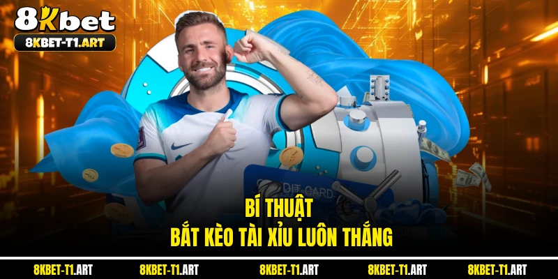 Bí thuật bắt kèo tài xỉu luôn thắng 