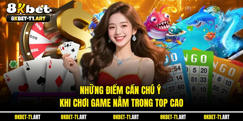 Những điểm cần chú ý khi chơi game nằm trong top cao 